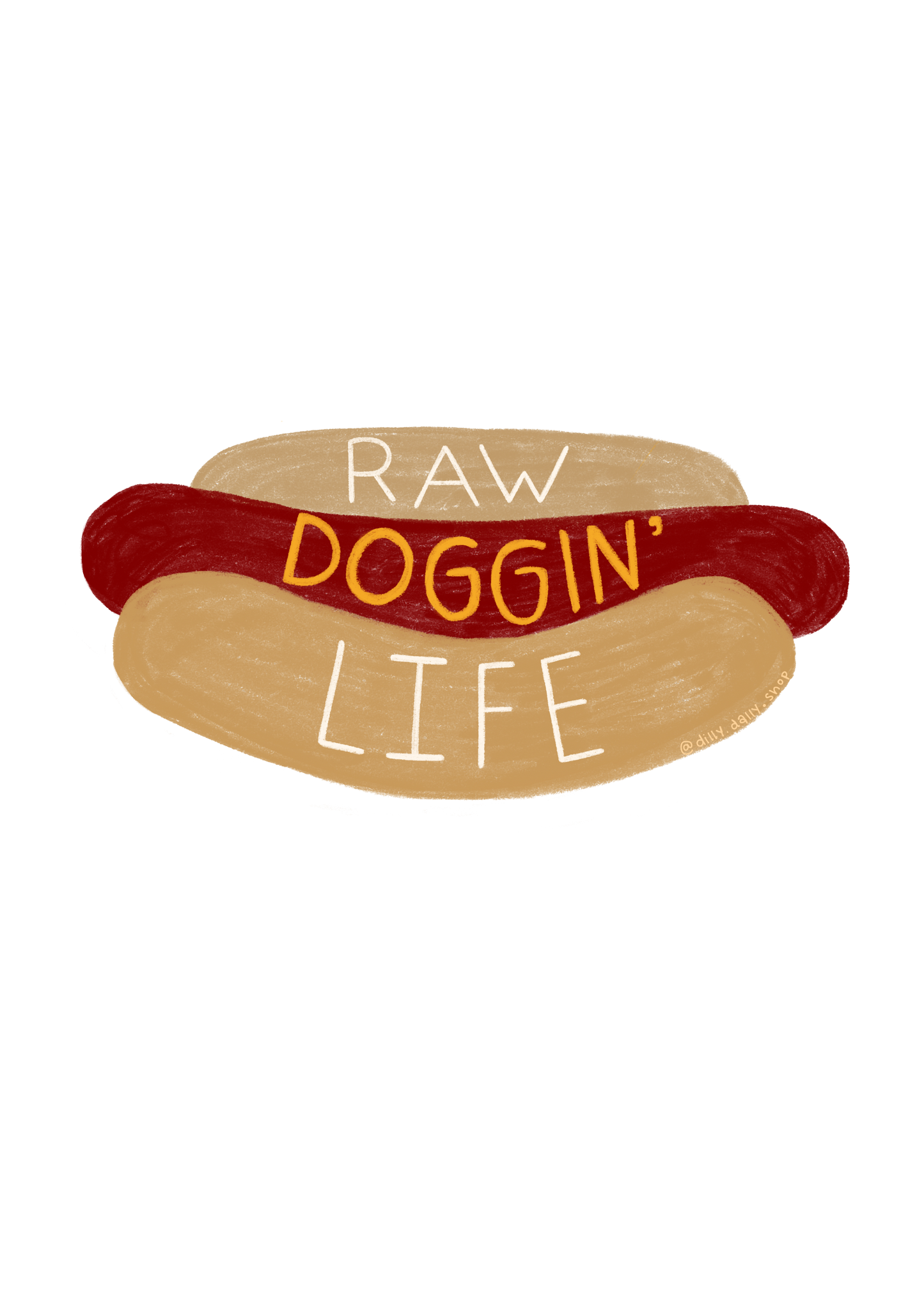 raw doggin' life